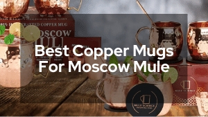 Best Copper Mugs For Moscow Mule
