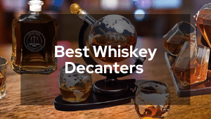 Best Whiskey Decanters To Add To Your Collection